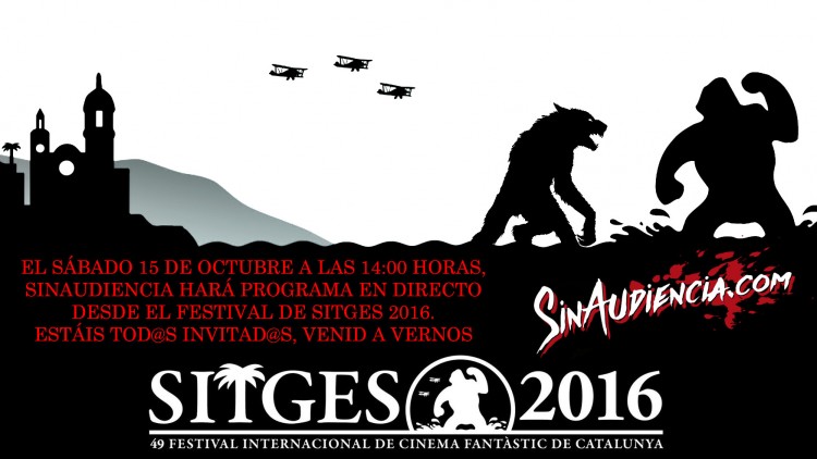 Programa en directo desde el Festival de Cine Fantástico de Sitges 2016